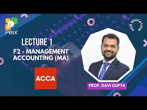 ACCA || F2 - Management Accounting - Lecture 1 || Prof. Ravi Gupta